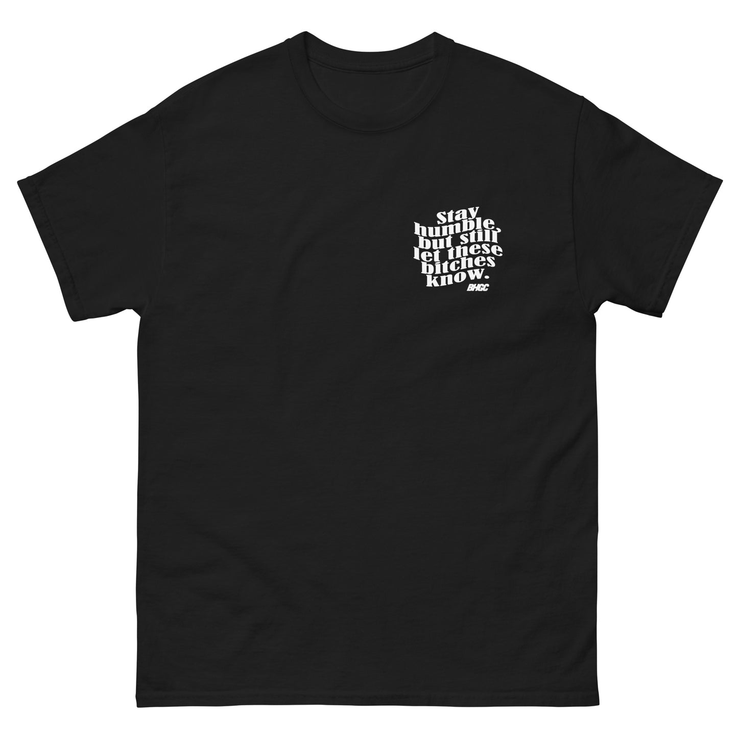 Stay Humble Tee (White Ink)
