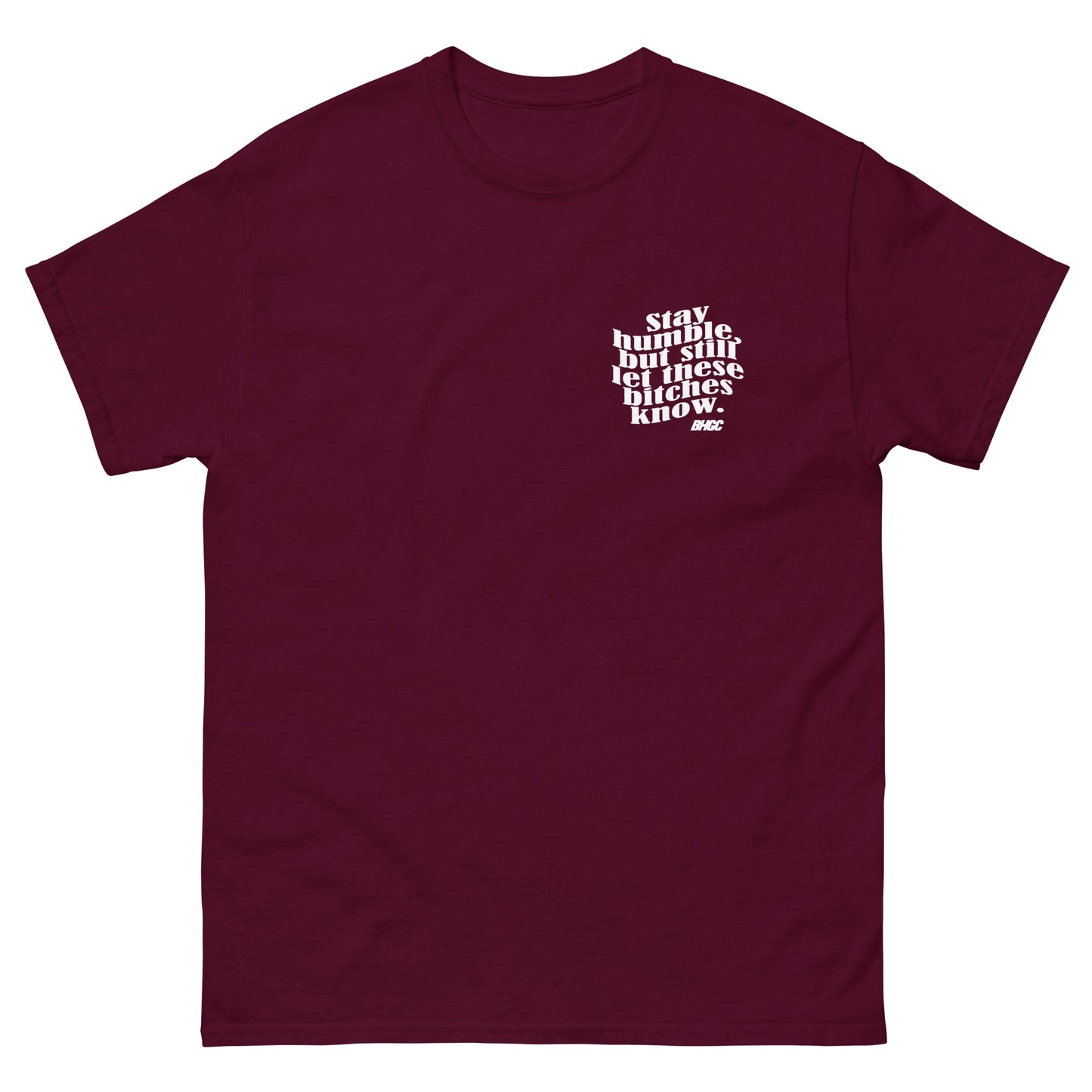 Stay Humble Tee (White Ink)