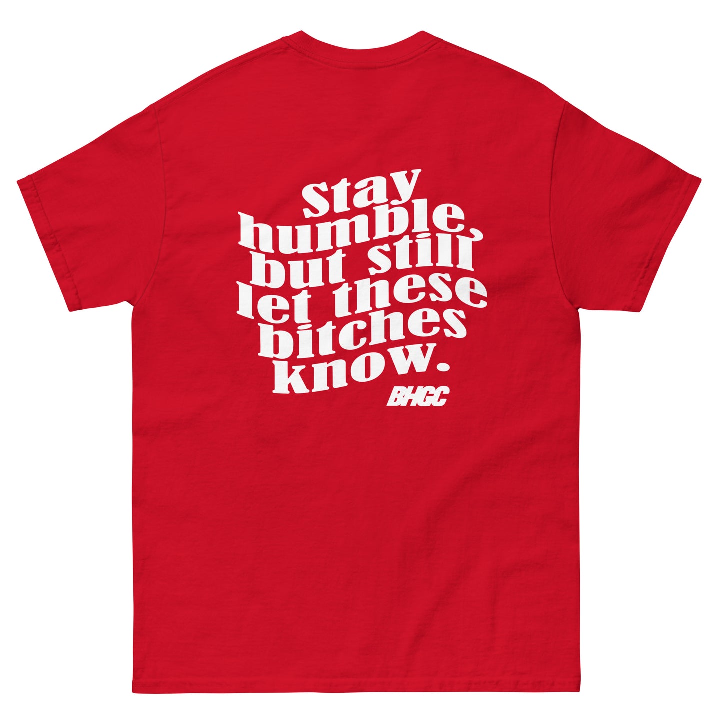 Stay Humble Tee (White Ink)